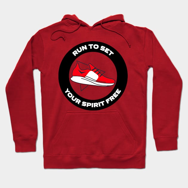 Run To Set Your Spirit Free Running Hoodie by TheFireInsideTeeShop